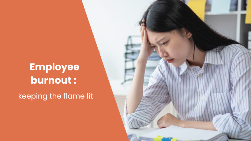 An image of a women looking burnt out and stressed. An orange overlay with the blog title "Employee burnout, keeping the flame lit"